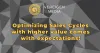 Optimizing Sales Cycles with higher value comes with expectations!
