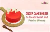Order Cake Online To Create Sweet and Precious Memory | Todays Past