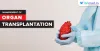 Management of organ transplantation
