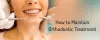 How to Maintain Orthodontic Treatment | Need of Retainers