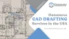 Outsource CAD Drafting Services in the USA