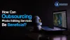 Outsourcing Photo Editing Services