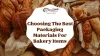 Choosing The Best Packaging Materials For Bakery Items