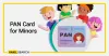 PAN Card for Minors - Vakilsearch