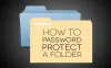 How To Password Protect A Folder In Windows/Mac