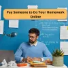 Pay Someone to Do Your Homework Online
