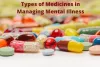 Types of Medicines in Managing Mental Illness | Healthcare and Pharmaceutical  blog