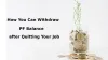 How You Can Withdraw PF Balance after Quitting Your Job?