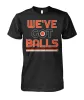 Philadelphia We've Got Balls Shirt
