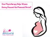 Physiotherapy During Pregnancy | Women's Health | Ankura Hospitals
