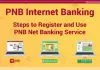 PNB Internet Banking – Steps to Register and Use PNB Net Banking Service
