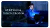 AT&T Home Internet: Prices, Plans, Speed, Availability