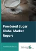  	Powdered Sugar Market Size, Trends and Global Forecast To 2032  