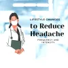 Lifestyle Changes to Reduce Headache Frequency and Intensity