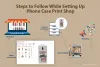 Steps to Follow While Setting Up Phone Case Print Shop | Brush Your Ideas