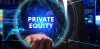 An Overview of Private Equity