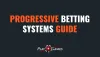 Progressive Betting Systems Guide – Play Perfect Money Games Blog