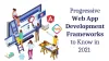 Progressive Web App Frameworks You Should Know in 2021 			- CSSChopper 			