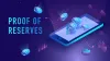 Proof Of Reserves Là Gì? Kiến Thức Cơ Bản Về PoR