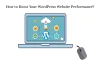 How to Boost Your WordPress Website Performance? - CSSChopper         