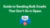 How to Send Bulk Email Without Spamming in 2021