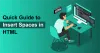 How to add space &amp; what are the best ways to insert space in HTML?