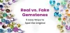 real-vs-fake-gemstones-6-easy-ways-to-spot-the-original581202506.webp