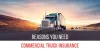 Reasons you need Commercial Truck Insurance
