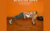 Renegade Rows: Muscles Worked, Benefits, Mistakes, Form,