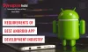Requirements of Best Android App Development Industry | SynapseIndia