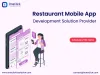 build a restaurant app, restaurant app development, restaurant industry, restaurant app development cost, restaurant mobile app development, restaurant app development solution, restaurant booking app development 