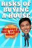 Risks of buying a home without a real estate agent