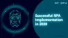 Robotic Process Automation - Successful RPA Implementation in 2020