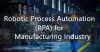 Robotic Process Automation(RPA) in Manufacturing