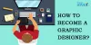 How to Become a Graphic Designer?