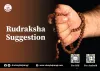 Rudraksha Suggestion