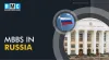 Study MBBS in Russia for Indian Students | MBBS Fees in Russia Medical College and Eligibility