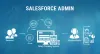 Salesforce Admin Exam Guide For 2023