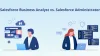 Salesforce Business Analyst vs Salesforce Administrator