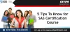 5 Tips To Know for SAS Certification Course Training in Noida
