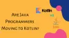 Are Java Programmers Moving to Kotlin?