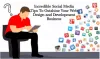 Incredible Social Media Tips To Outshine Your Web Design and Development Business