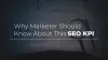 Why Marketer Should Know About This SEO KPI