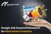 Real Estate Keywords for Google Ads | PPC Keyword Strategy for Investors