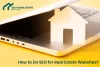 How to Do SEO for a Real Estate Website | Complete Guide to Ranking Higher