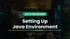 Setting up Java Environment - A Complete Roadmap