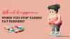 When You Stop Taking Fat Burners – What Are its After Effects?