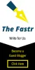 Write For Us &amp; Publish Guest Post | Editorial Guidelines - TheFastr