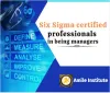 Six Sigma Certified Professionals in being Managers