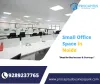 Small Office Space for Rent in Noida